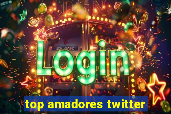 top amadores twitter